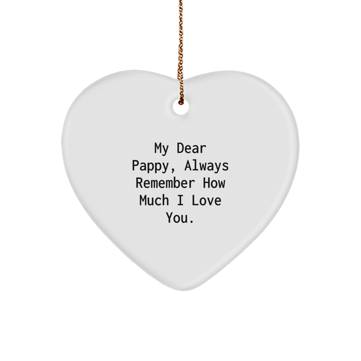 Funny Heart Ornament Gifts from Men to Pappy, Always Remember How Much I Love You. - Image 1
