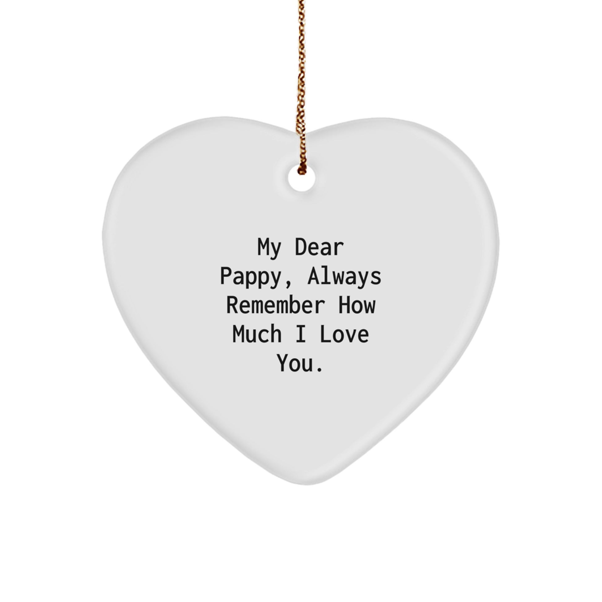 Funny Heart Ornament Gifts from Men to Pappy, Always Remember How Much I Love You. - Image 1
