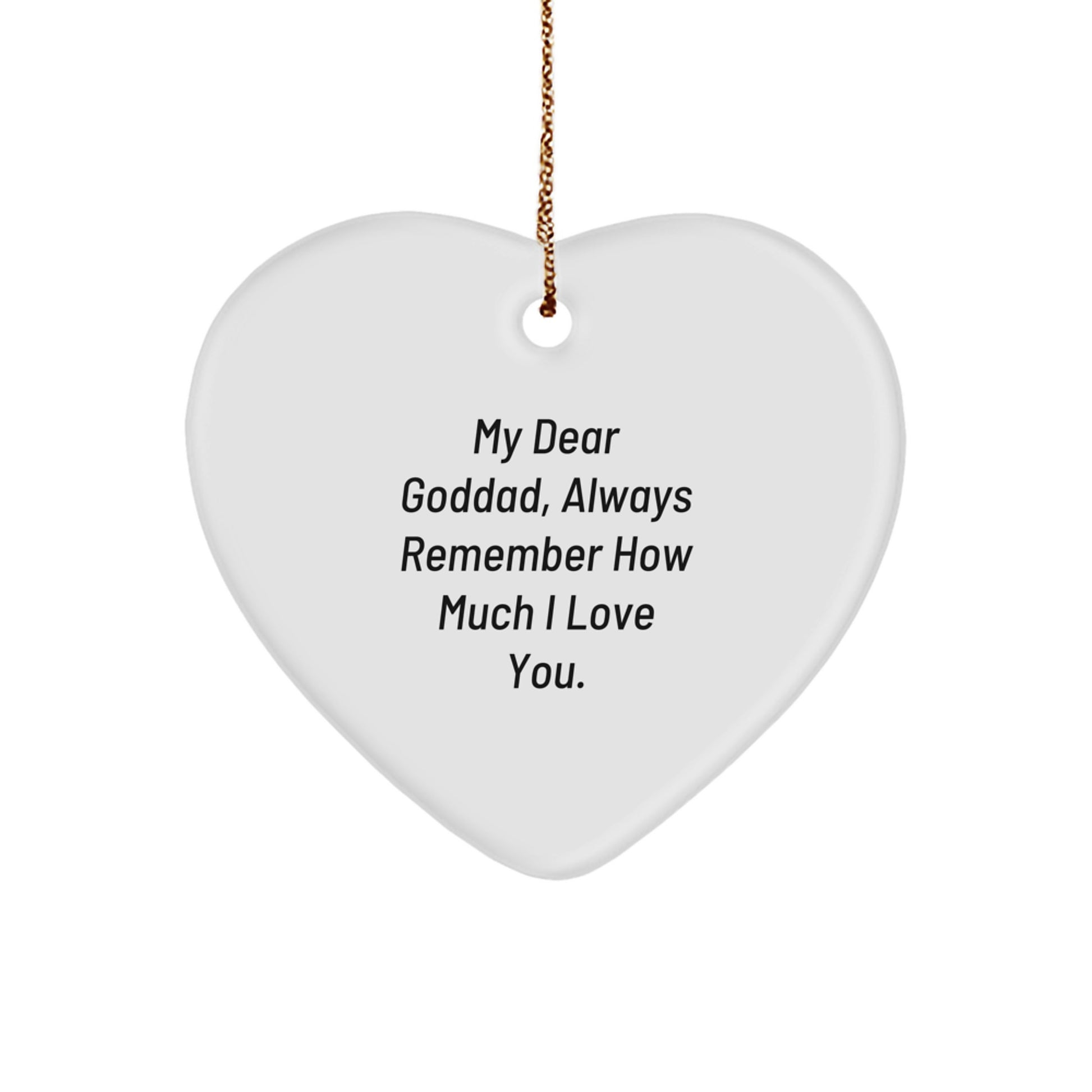 Funny Goddad Gifts from Men, Heart Ornament for Him with Quote 'My Dear Goddad, Always Remember How Much I Love You.' - Image 1