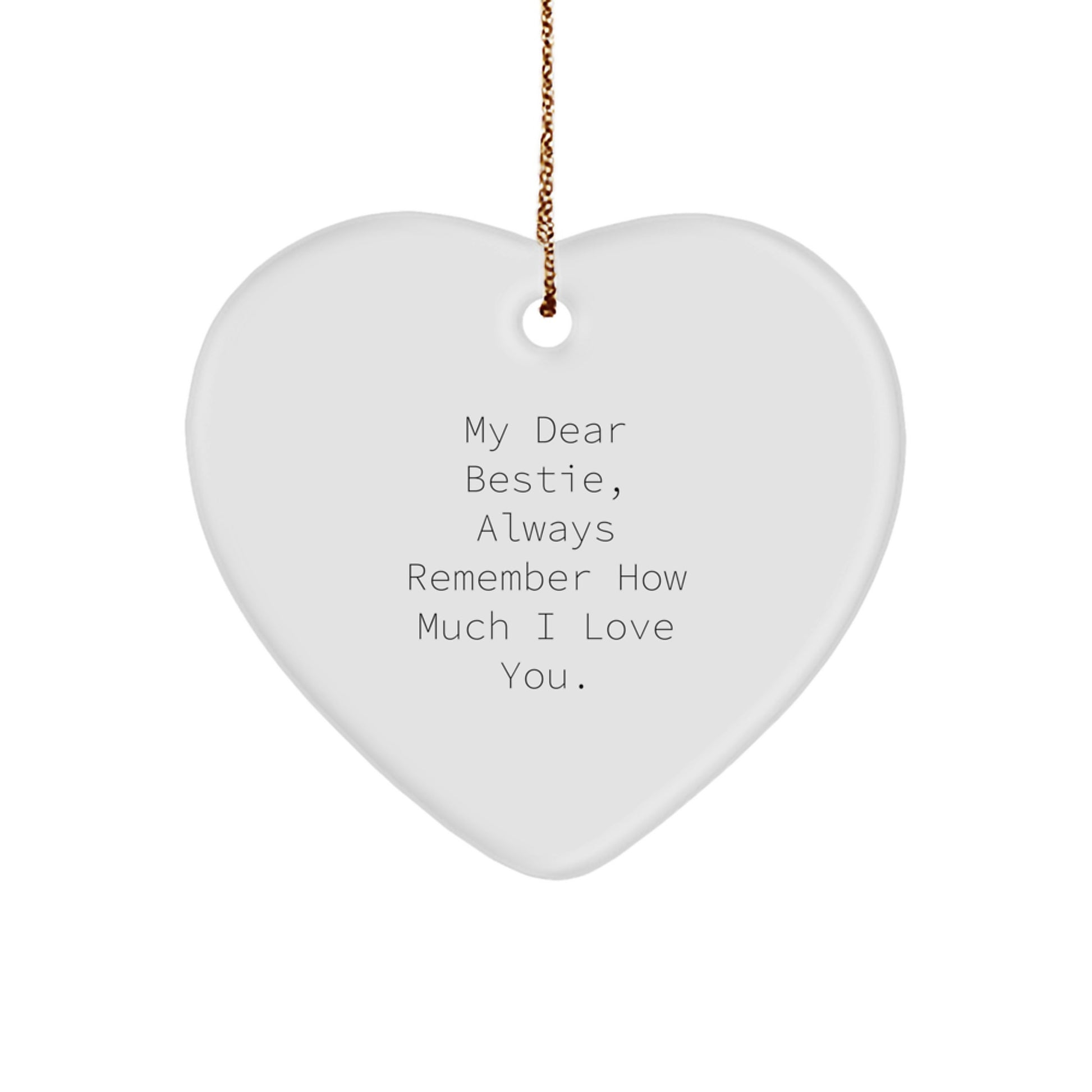 Bestie Gifts from Heartfelt, Funny Quote: Heart Ornament for Christmas, Always Remember How Much I Love You Bestie, Unique Heart Ornament for Bestie, Heartfelt Christmas Unique Gifts for Bestie - Image 1