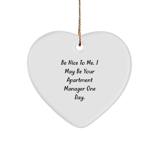 Funny Quote Gifts for Apartment Manager - Heart Ornament, Unique Christmas Unique Gifts from Friends to Apartment Manager, Be Nice to Me Heart Shaped Decor - Image 1