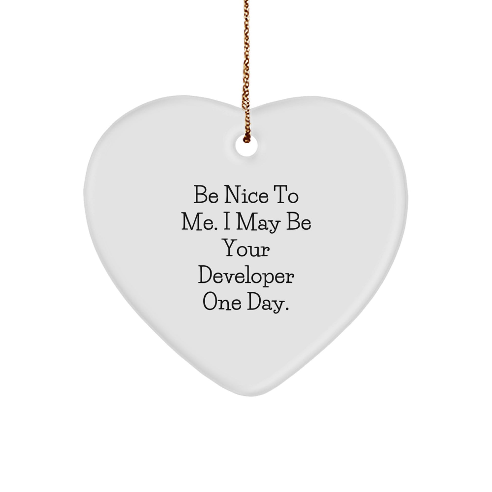 Funny Developer Gifts, Be Nice to Me Heart Ornament, Cute Christmas Decoration for Coworkers, Friends, or Family - Image 1