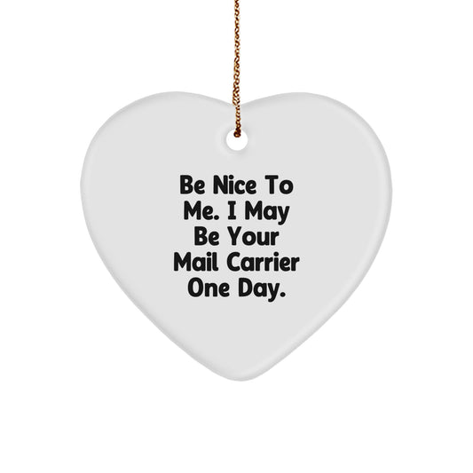 Funny Mail Carrier Heart Ornament Gifts from Friends and Family for the Holiday Season - Be Nice To Me - Image 1