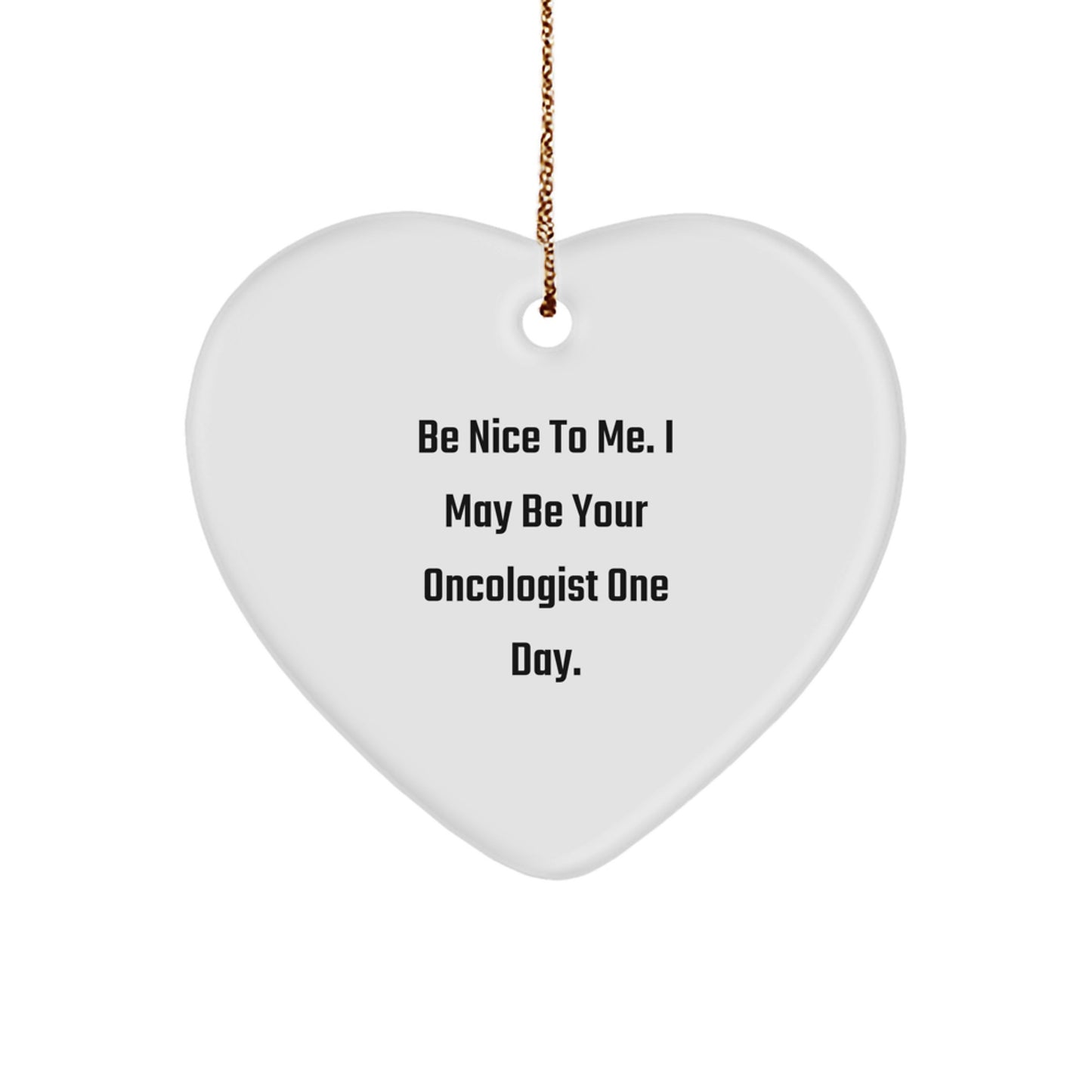 Oncologist Gifts, Heart Ornament, Funny Quote, Christmas Unique Presents from Friends or Family - Image 1