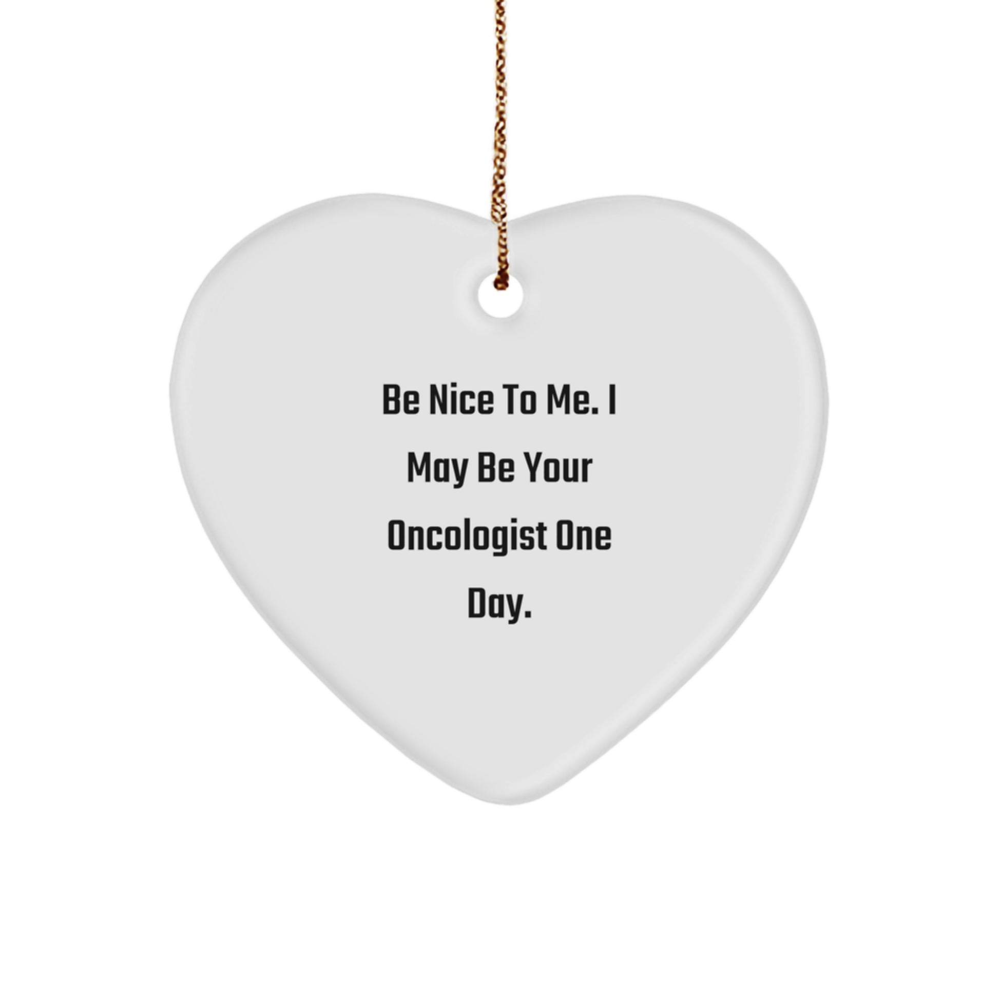 Oncologist Gifts, Heart Ornament, Funny Quote, Christmas Unique Presents from Friends or Family - Image 1
