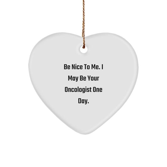 Oncologist Gifts, Heart Ornament, Funny Quote, Christmas Unique Presents from Friends or Family - Image 1