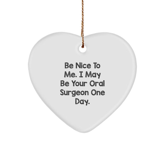 Funny Oral Surgeon Quote Heart Ornament Gift from Friends for Christmas Unique Gifts - Image 1