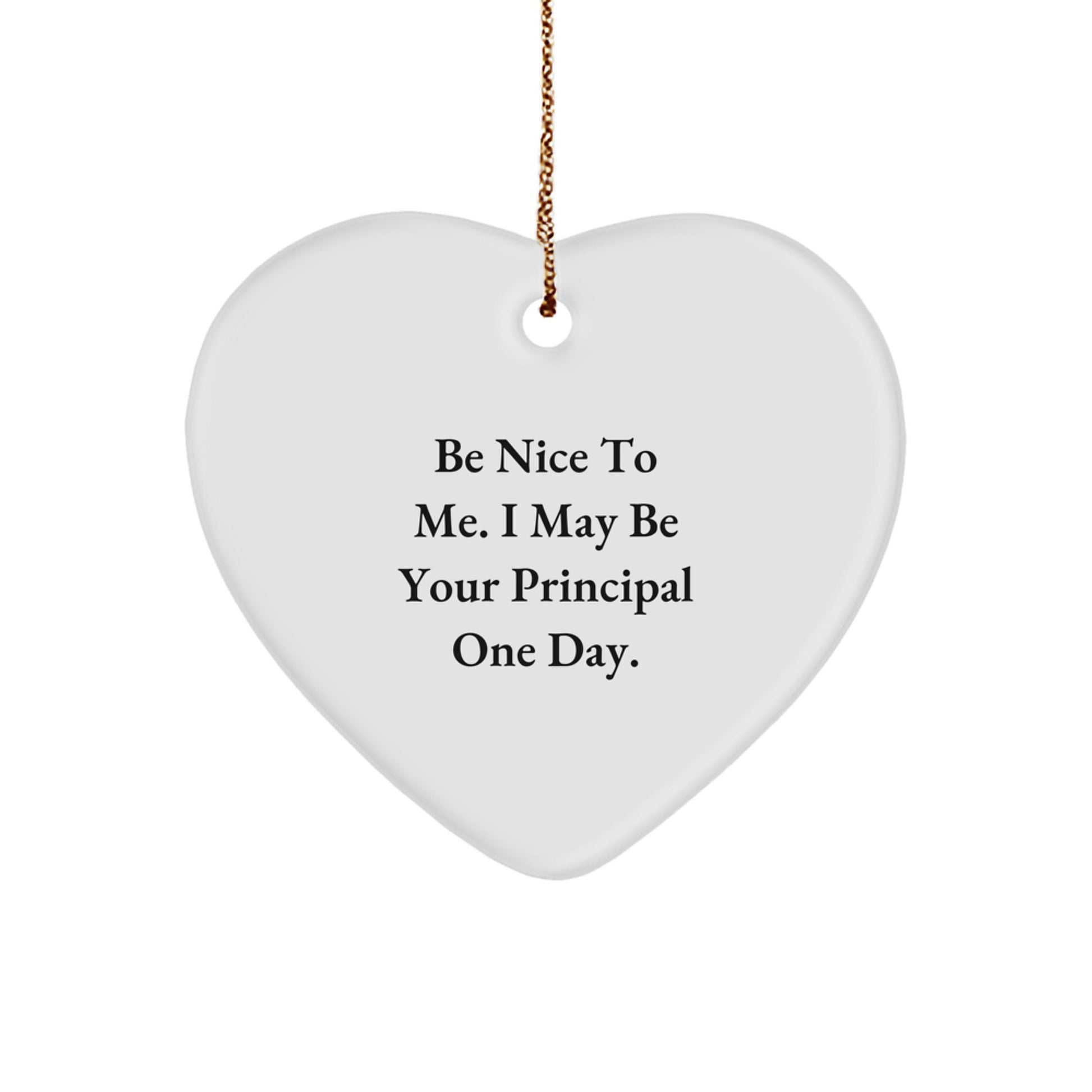 Funny Principal Heart Ornament Gifts from Men for Women Coworkers Family - Be Nice To Me Heart Shaped Christmas Unique Gifts - Image 1