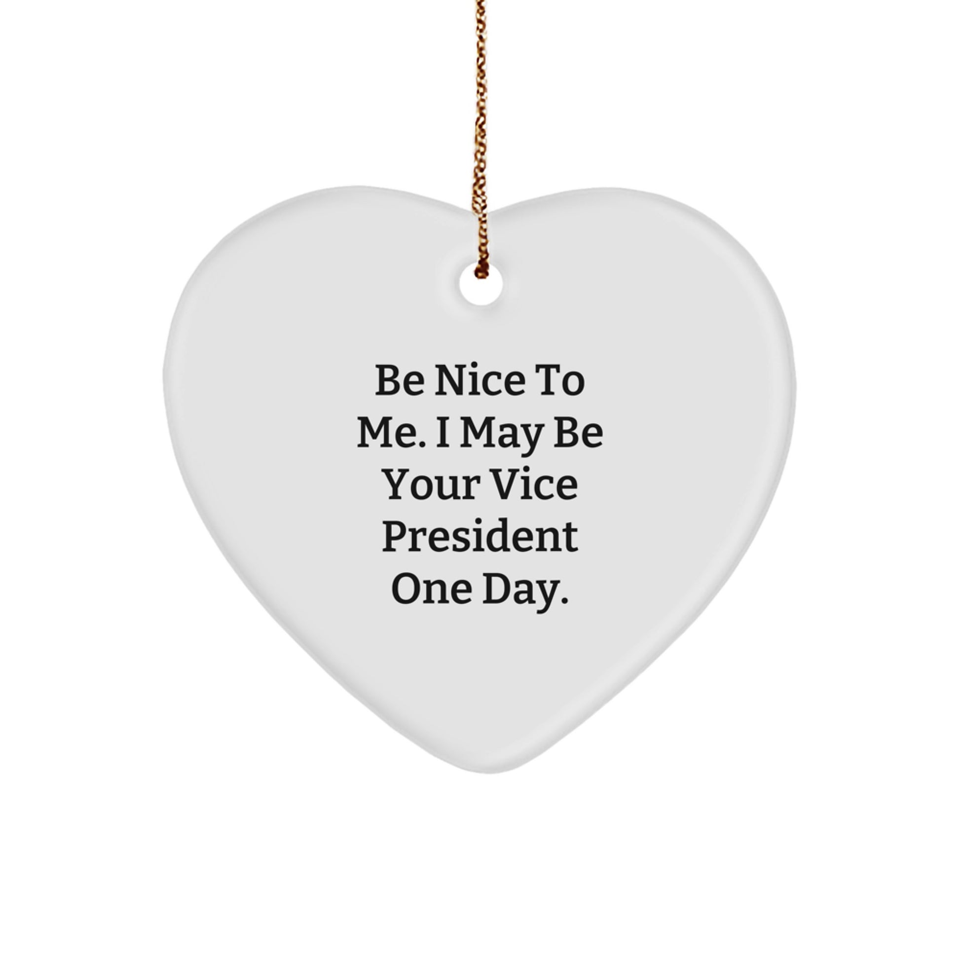 Funny Vice President Gifts from Men for Vice President - Be Nice To Me Heart Ornament Christmas Unique Gifts - Image 1
