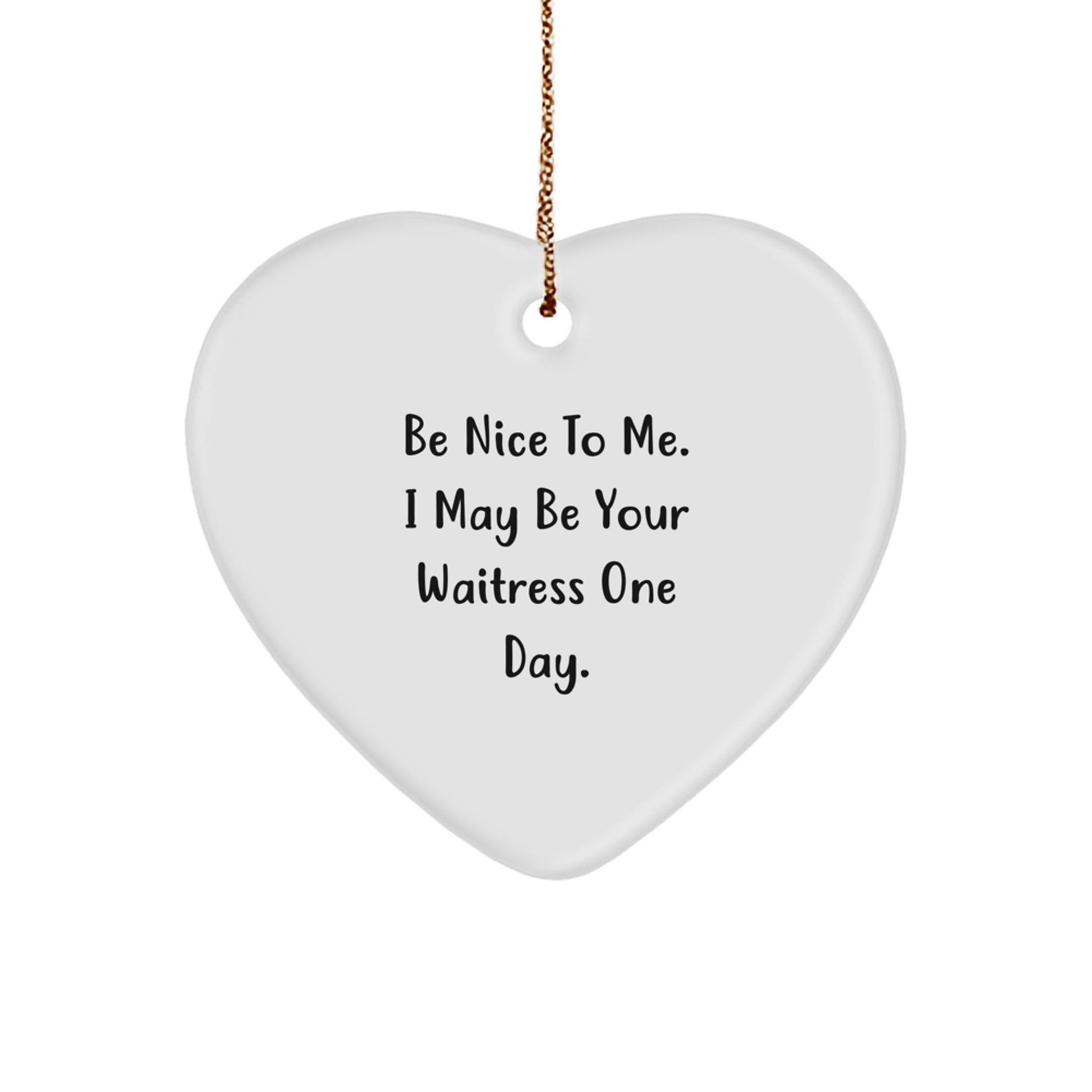 Funny Waitress Quotes Gifts from Friends to Family Heart Ornament for Christmas Unique Presents - Image 1