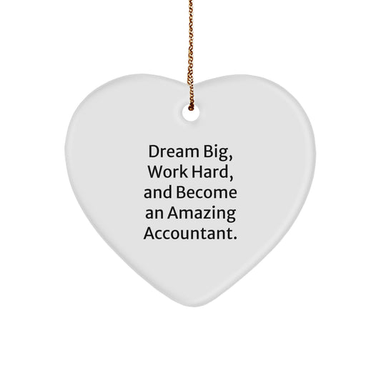 Accountant Gifts for Him or Her - Inspirational Heart Ornament with 'Dream Big, Work Hard, And Become An Amazing Accountant' - Image 1