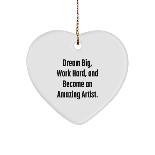 Dream Big Artist Gifts for Christmas - Inspirational Heart Ornament from Friends and Family - Image 1