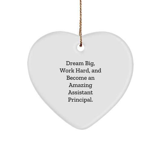 Inspirational Gifts from Men for Assistant Principal, Funny Heart Ornament, Dream Big, Work Hard - Image 1
