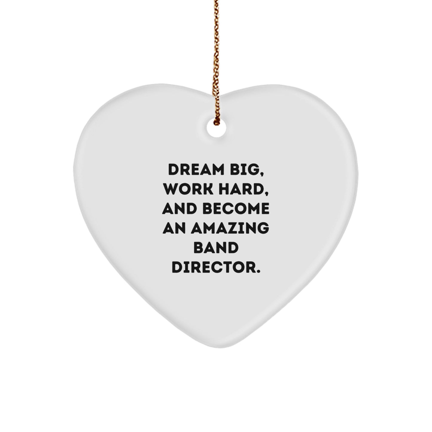 Gifts from Family to Amazing Band Director, Heart Ornament, Inspirational Quote 'Dream Big Work Hard', Christmas Unique Gifts - Image 1