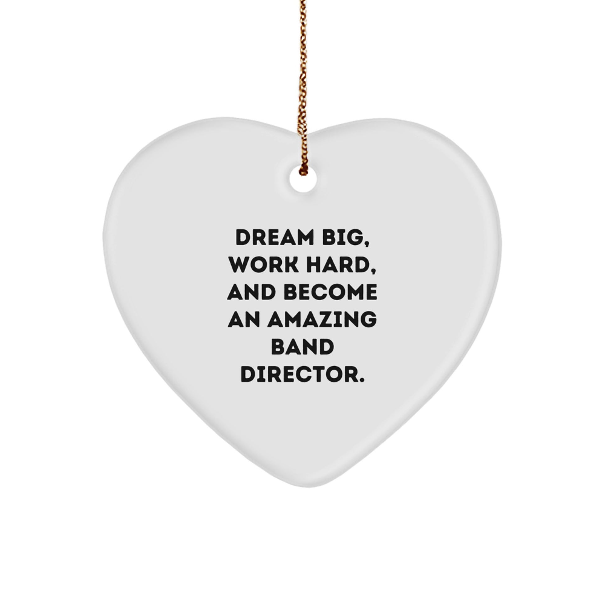 Gifts from Family to Amazing Band Director, Heart Ornament, Inspirational Quote 'Dream Big Work Hard', Christmas Unique Gifts - Image 1