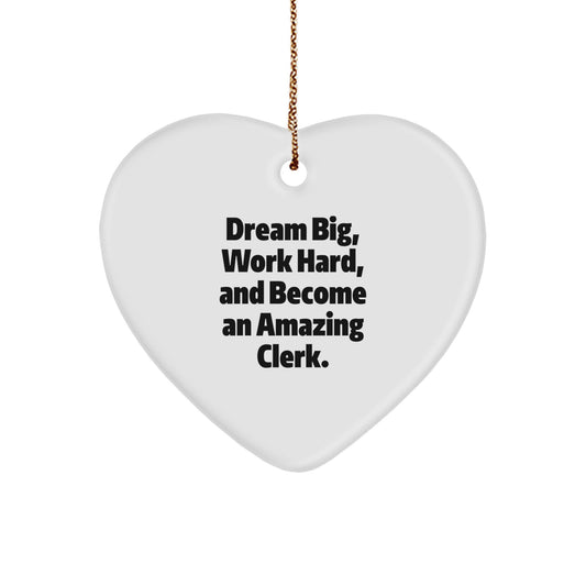 Inspirational Clerk Gifts from Friends, Christmas Unique Heart Ornaments with 'Dream Big, Work Hard, And Become An Amazing Clerk.' Quote for Clerk, Men, Women, or Coworkers - Image 1