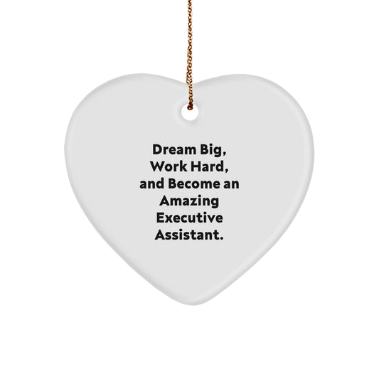 Executive Assistant Gifts from Friends - Heart Ornament with Inspirational Quote 'Dream Big, Work Hard, And Become An Amazing Executive Assistant.' - Christmas Unique Gifts for Her - Image 1