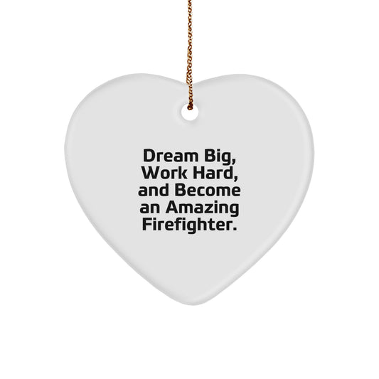 Firefighter Gifts from Friends - Inspirational Heart Ornament for Firefighter Men, Funny Quote 'Dream Big, Work Hard, And Become An Amazing Firefighter', Christmas Unique Gifts for Firefighter Family - Image 1