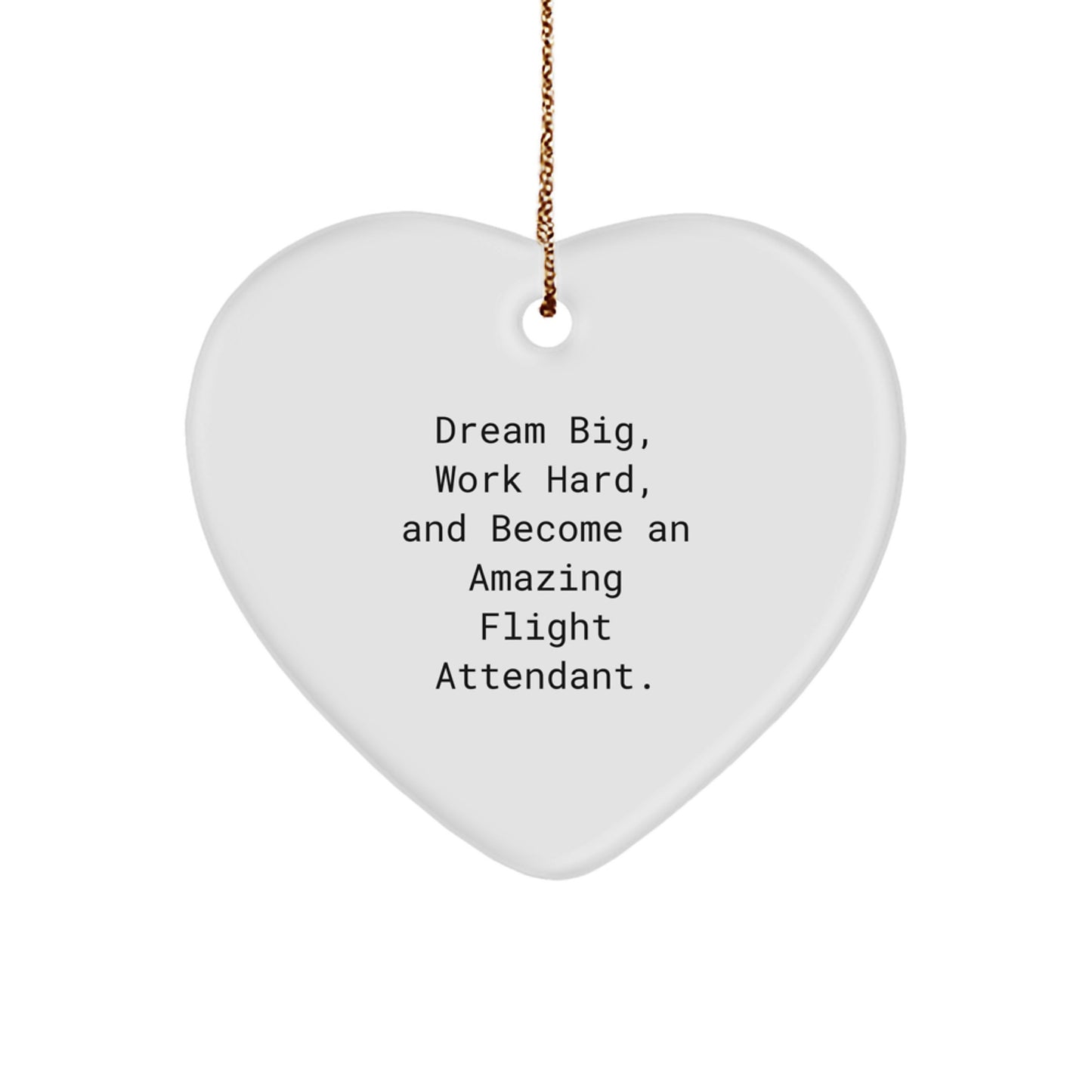 Dream Big Gifts for Flight Attendants - Flight Attendant Heart Ornament, Inspirational Quote, Christmas Unique Gifts from Friends, Family, Coworkers - Image 1