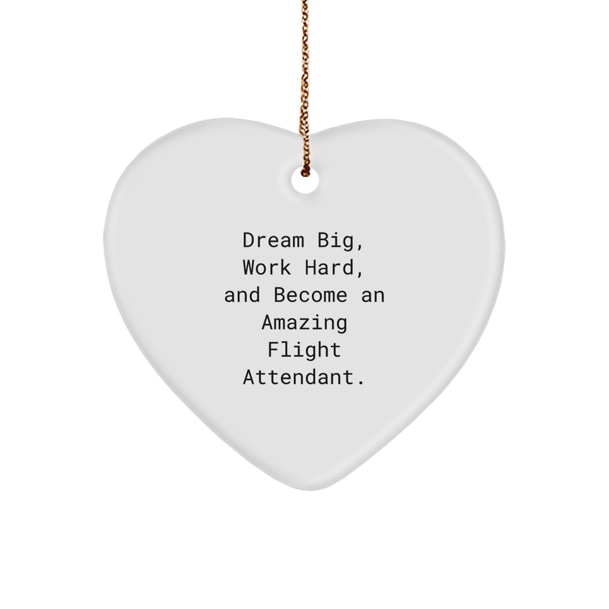 Dream Big Gifts for Flight Attendants - Flight Attendant Heart Ornament, Inspirational Quote, Christmas Unique Gifts from Friends, Family, Coworkers - Image 1