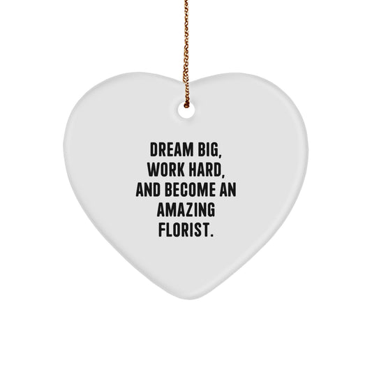 Florist Gifts from Friends, Encouragement Heart Ornament, Dream Big Work Hard and Become an Amazing Florist, Christmas Unique Gifts - Image 1
