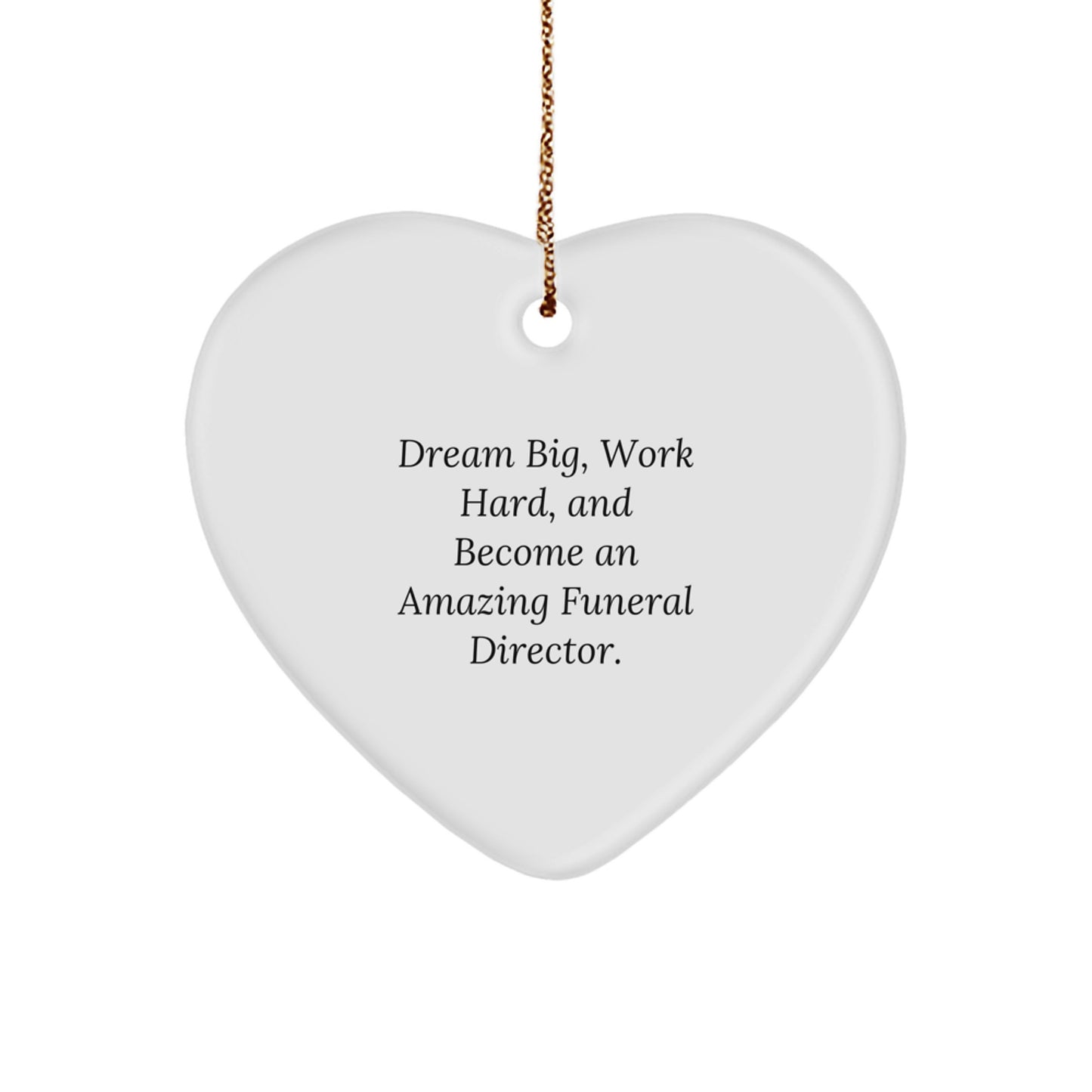 Funny Heart Shaped Funeral Director Christmas Unique Gifts from Friends for Men, Women, or Family - Dreams Big Quote Heart Ornament - Image 1