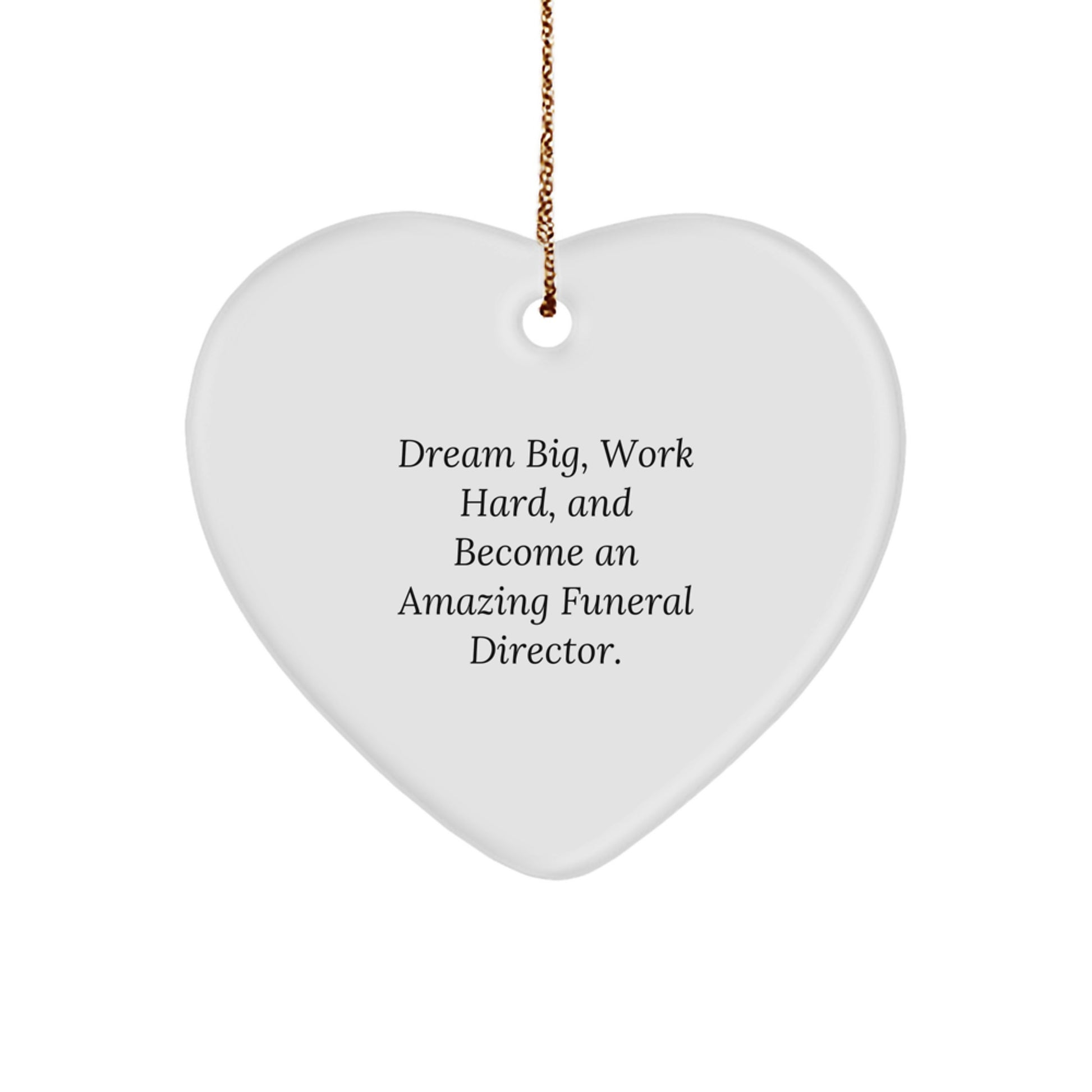 Funny Heart Shaped Funeral Director Christmas Unique Gifts from Friends for Men, Women, or Family - Dreams Big Quote Heart Ornament - Image 1