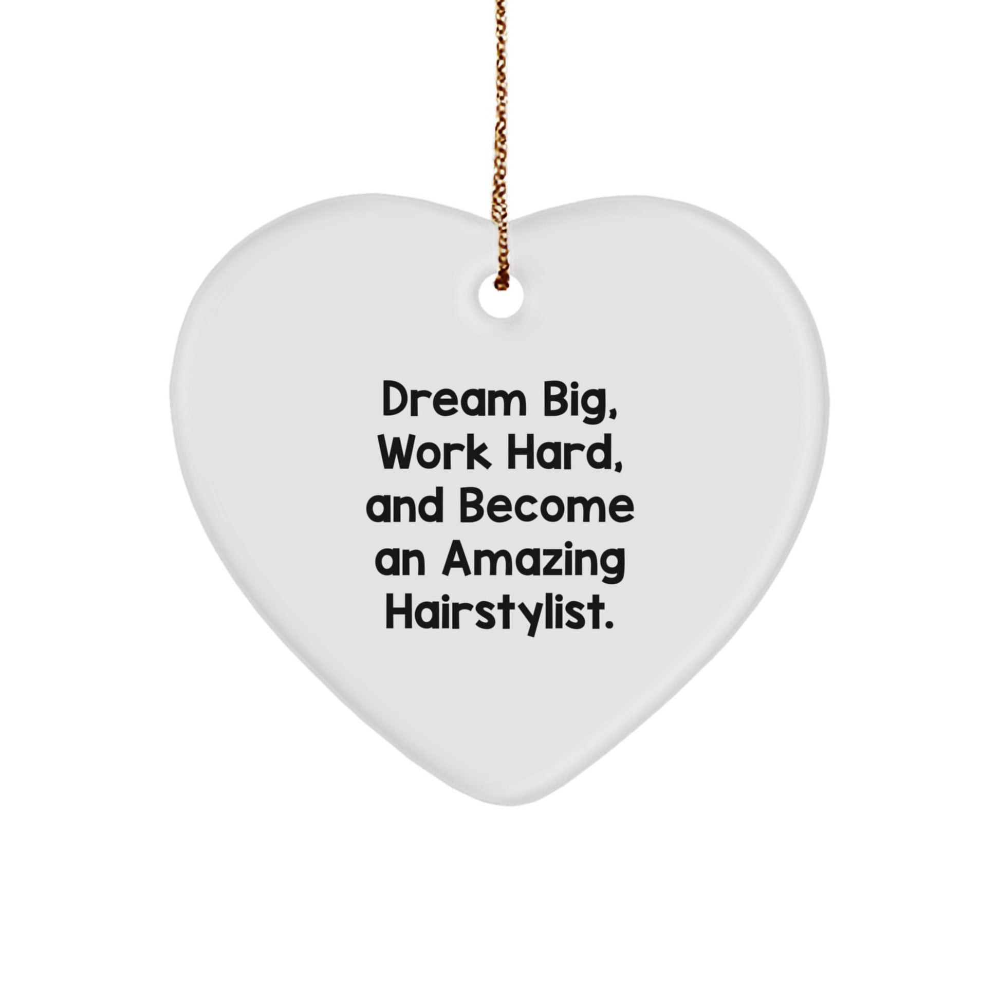 Inspiring Hairstylist Gifts for Christmas - Dream Big, Work Hard Heart Ornament from Friends and Family - Image 1