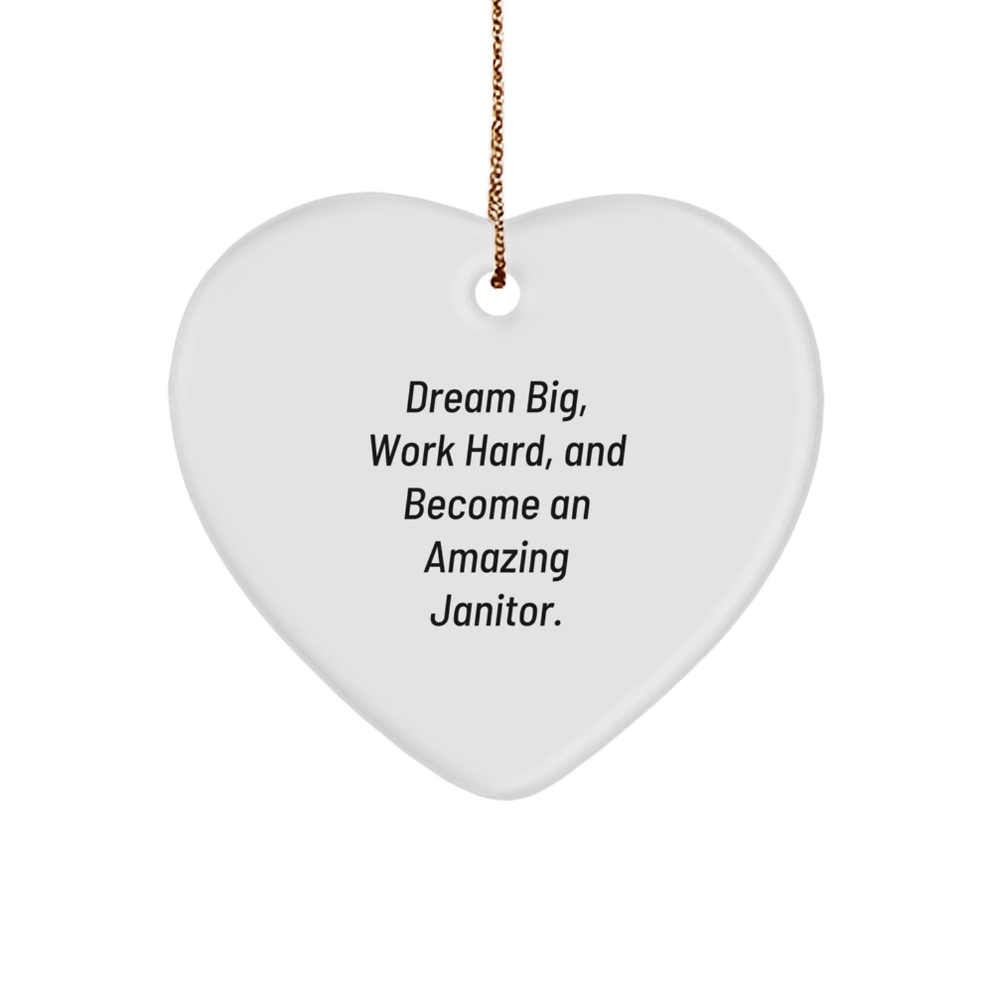 Funny Janitor Gifts from Men for Janitor, Heart Ornament, Dream Big Quote, Christmas Unique Gifts - Image 1