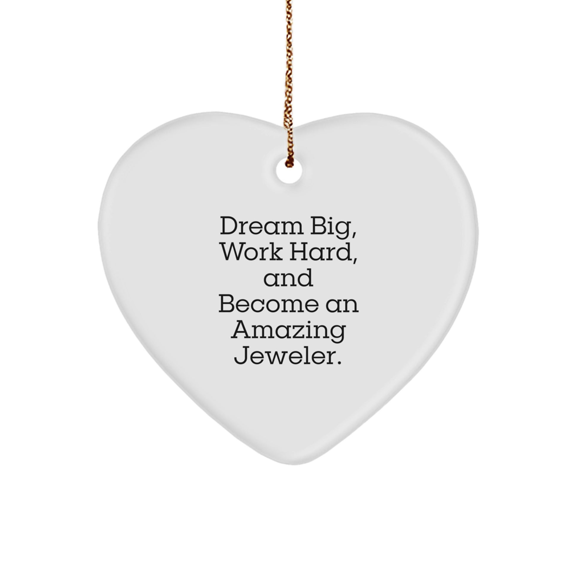 Jeweler Gifts from Friends, Gifts for Amazing Jeweler - Dream Big Heart Ornament, White, 2.75″, Long-lasting, Vibrant Colors, Christmas - Image 1