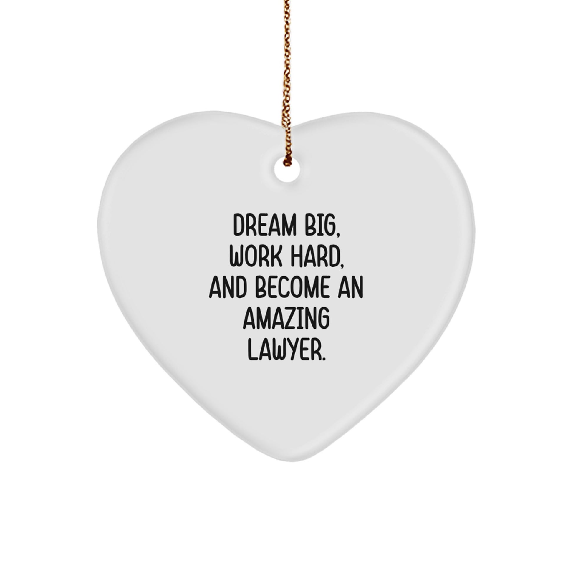 Funny Lawyer Inspirational Gifts for Lawyers - Heart Ornament with Dream Big Quote, Gifts from Family, Perfect Lawyer Christmas Unique Gifts - Image 1