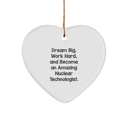 Nuclear Technologist Gifts from Friends - 'Dream Big, Work Hard' Inspirational Heart Ornament for Him/Her, Christmas Unique Gifts for Family, Coworkers, Friends - Image 1