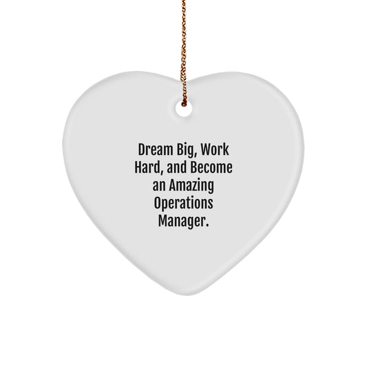 Gifts from Family and Friends for the Amazing Operations Manager, 'Dream Big, Work Hard, And Become An Amazing Operations Manager.' Heart Ornament for Christmas Unique Gifts - Image 1