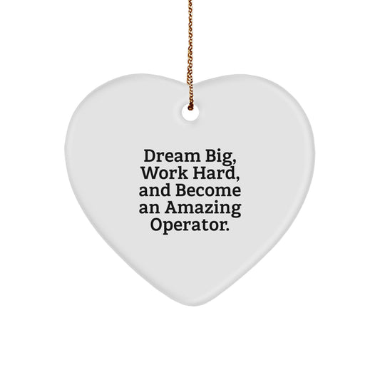 Operator Heart Ornament, 'Dream Big, Work Hard', Inspirational Gift for Friends, Family, Coworkers, and Men - Image 1