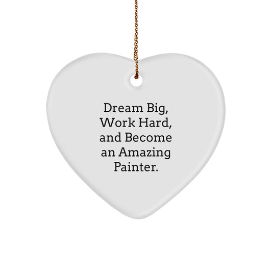 Funny Painter Heart Ornament Gifts for Him or Her - Inspirational Quote 'Dream Big, Work Hard, And Become An Amazing Painter' - Unique Christmas Unique Gift for Painter Friends Family - Image 1