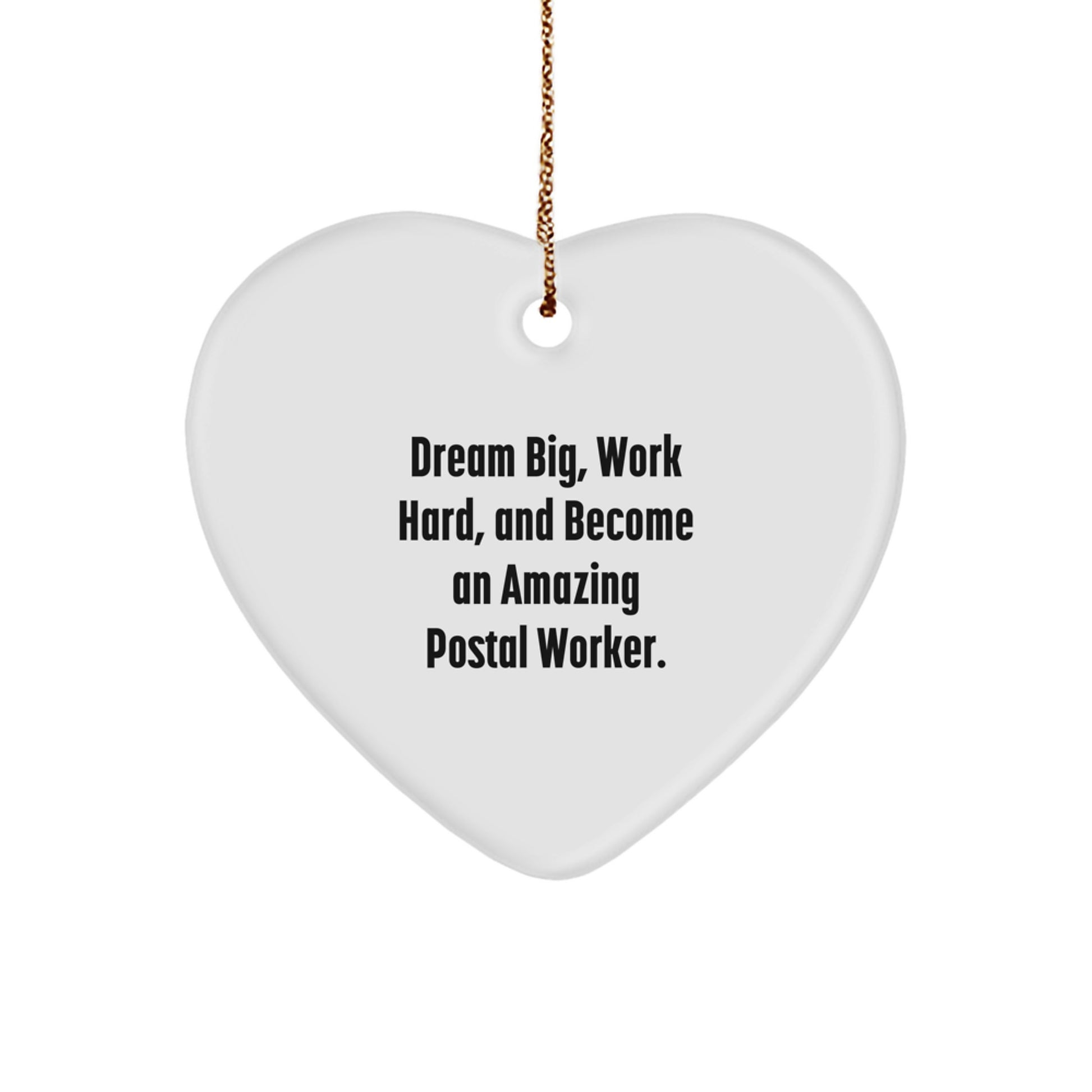 Inspirational Postal Worker Gifts for Christmas - Dream Big, Work Hard, Heart Ornament for Postal Worker Friends, Coworkers, and Family - Image 1