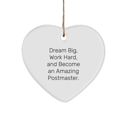 Gifts from Friends and Family for Postmaster - Inspirational Heart Ornament, 'Dream Big, Work Hard, And Become An Amazing Postmaster.' - Image 1