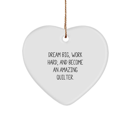 Quilter Gifts from Friends and Family, Inspirational Heart Ornament for Christmas, 'Dream Big, Work Hard, And Become An Amazing Quilter.' - Image 1