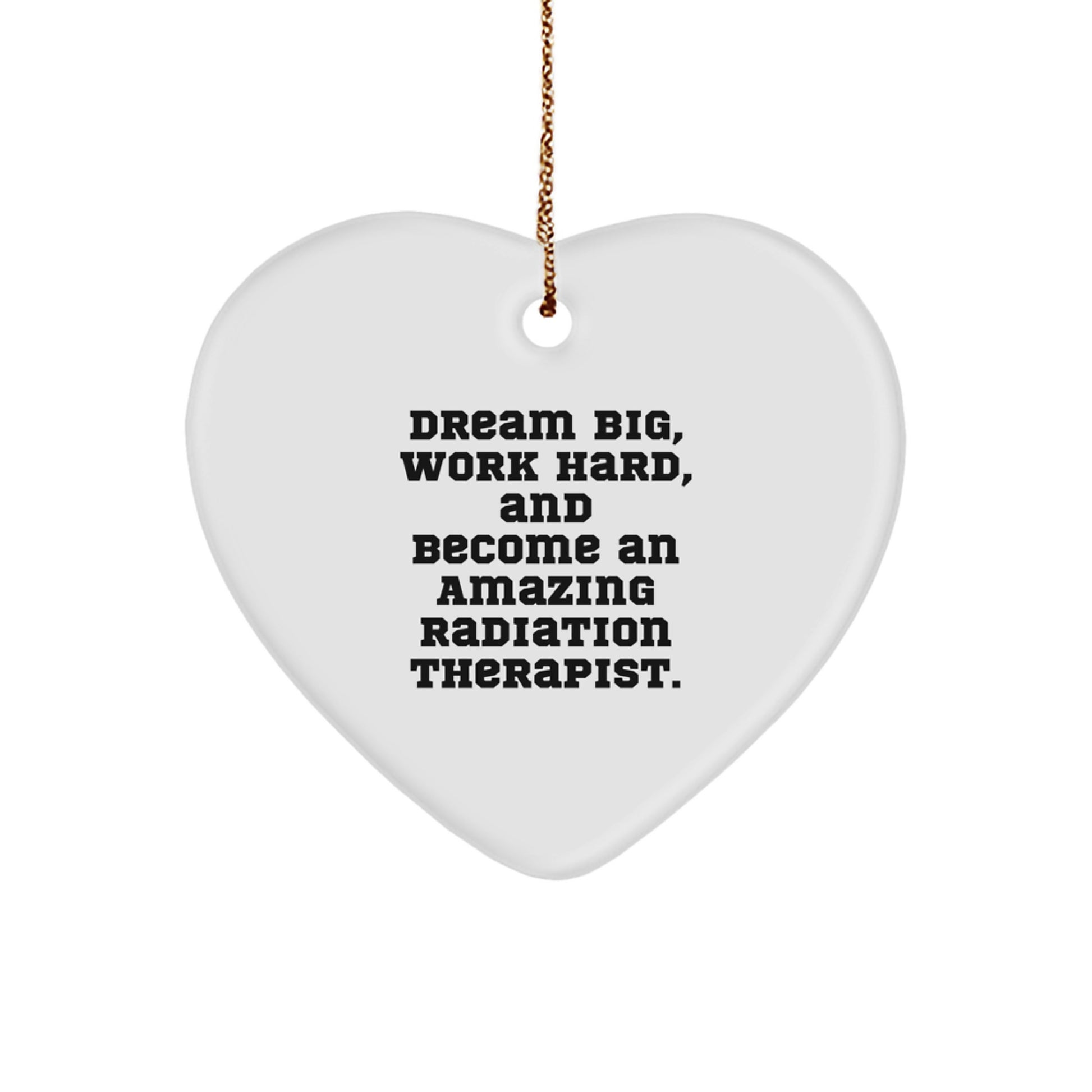 Radiation Therapist Gifts, Heart Ornaments for Inspiration, Funny Quote, Gifts from Friends, Gifts for Radiation Therapist, Christmas Unique Gifts for Him/Her - Image 1
