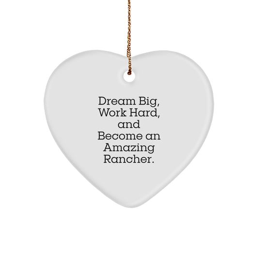 Rancher Gifts from Friends for Amazing Ranchers, 'Dream Big, Work Hard, And Become An Amazing Rancher.' Heart Ornament for Christmas - Image 1