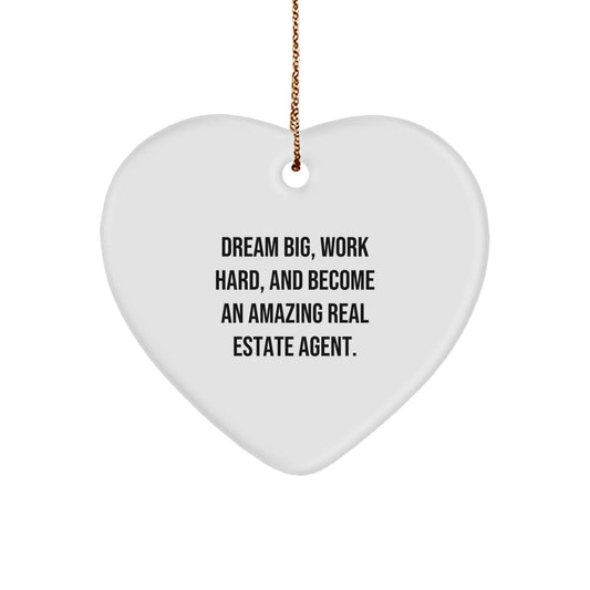 Gifts from Friends, Family, or Coworkers - 'Dream Big, Work Hard, And Become An Amazing Real Estate Agent.' Heart Ornament for Real Estate Agent, Christmas Unique Gifts - Image 1
