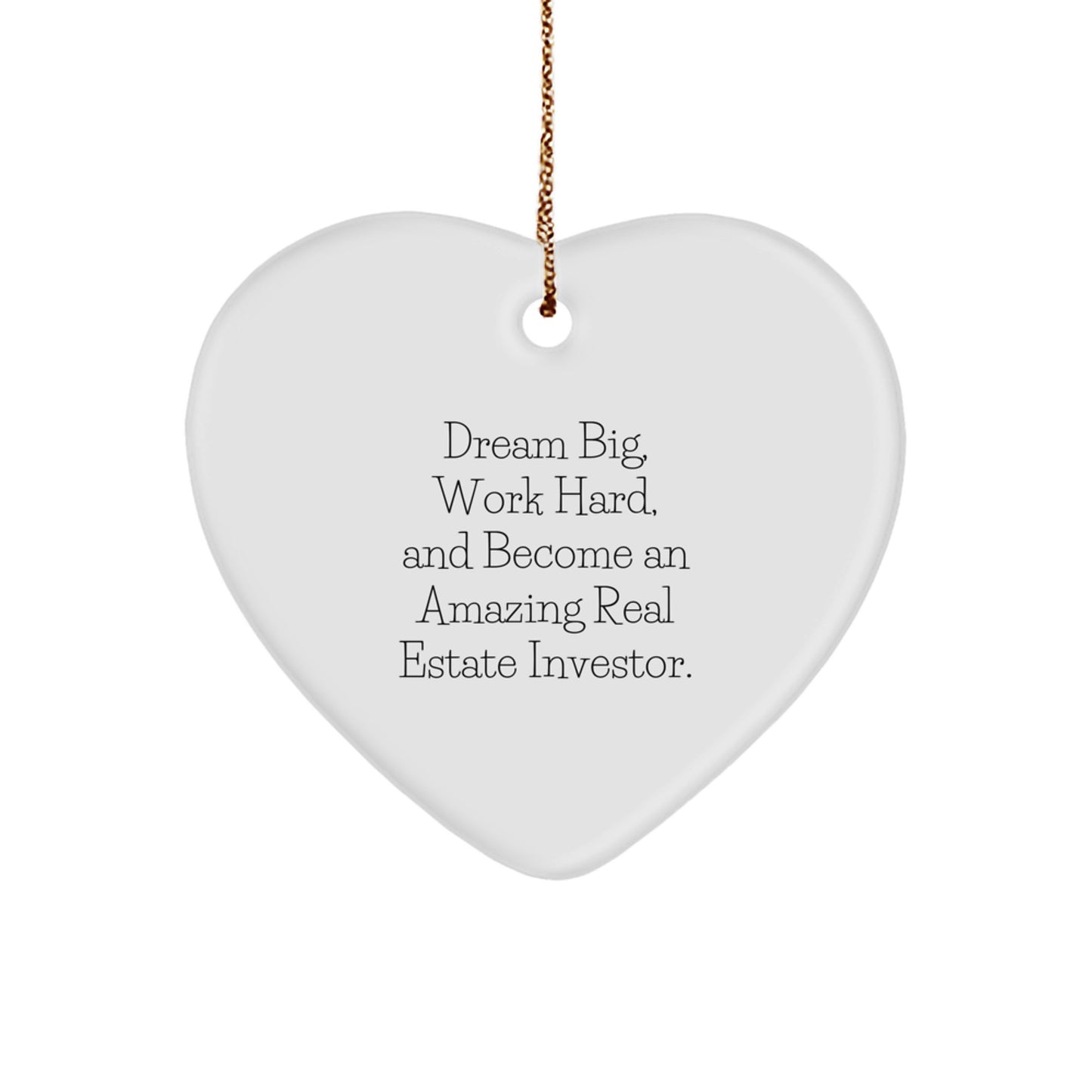 Dream Big Real Estate Investor Gifts from Friends to Family - Heart Ornament for Christmas - Image 1