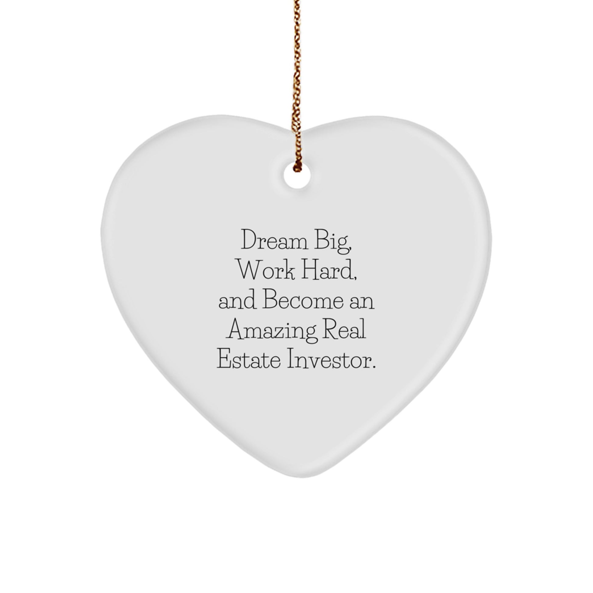 Dream Big Real Estate Investor Gifts from Friends to Family - Heart Ornament for Christmas - Image 1