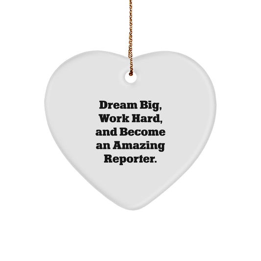 Funny Reporter Heart Ornament Gifts from Men for Christmas Unique Gifts, Dream Big Work Hard Quote, Perfect for Reporter Enthusiasts - Image 1