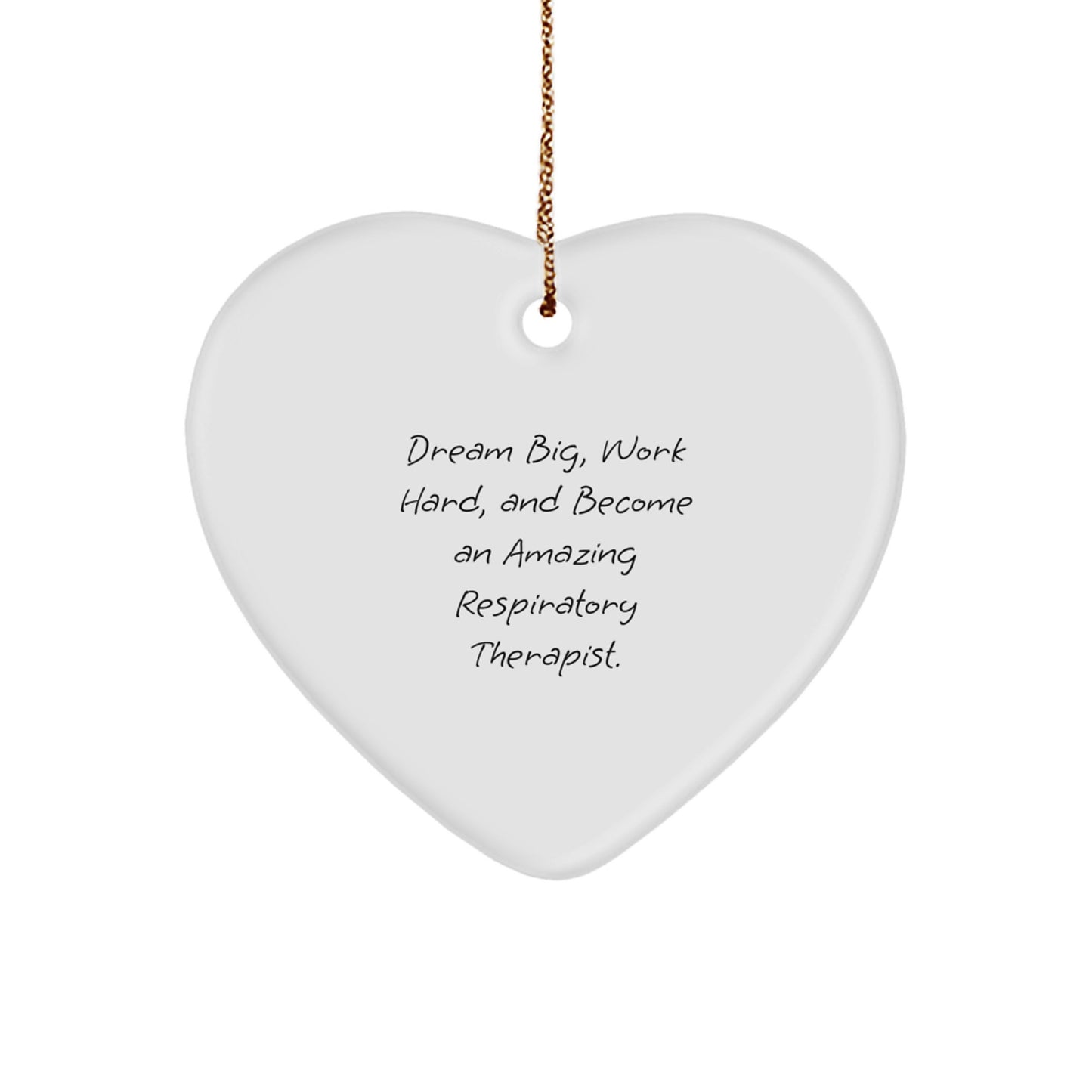 Respiratory Therapist Gifts, Dream Big, Work Hard, And Become An Amazing, Heart Ornament, Christmas Unique Inspirational - Image 1