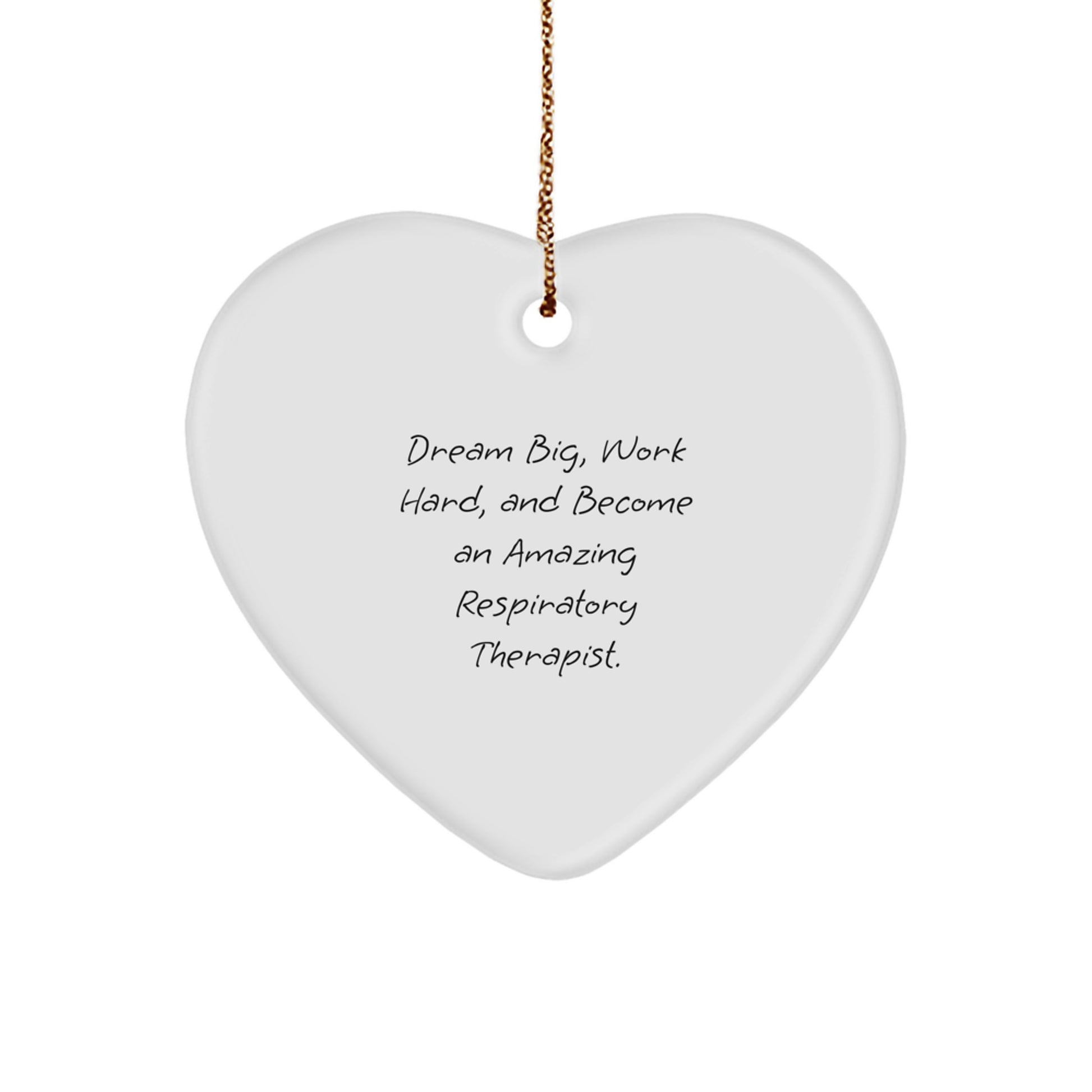 Respiratory Therapist Gifts, Dream Big, Work Hard, And Become An Amazing, Heart Ornament, Christmas Unique Inspirational - Image 1