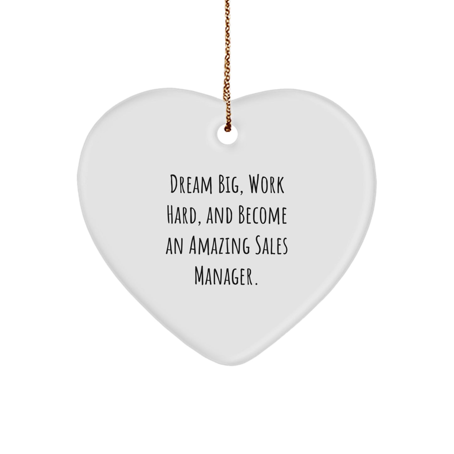 Inspirational Sales Manager Gifts, Funny Heart Ornament, 'Dream Big' Motivational Quote, Gifts from Friends, Christmas Unique Gifts for Sales Manager - Image 1