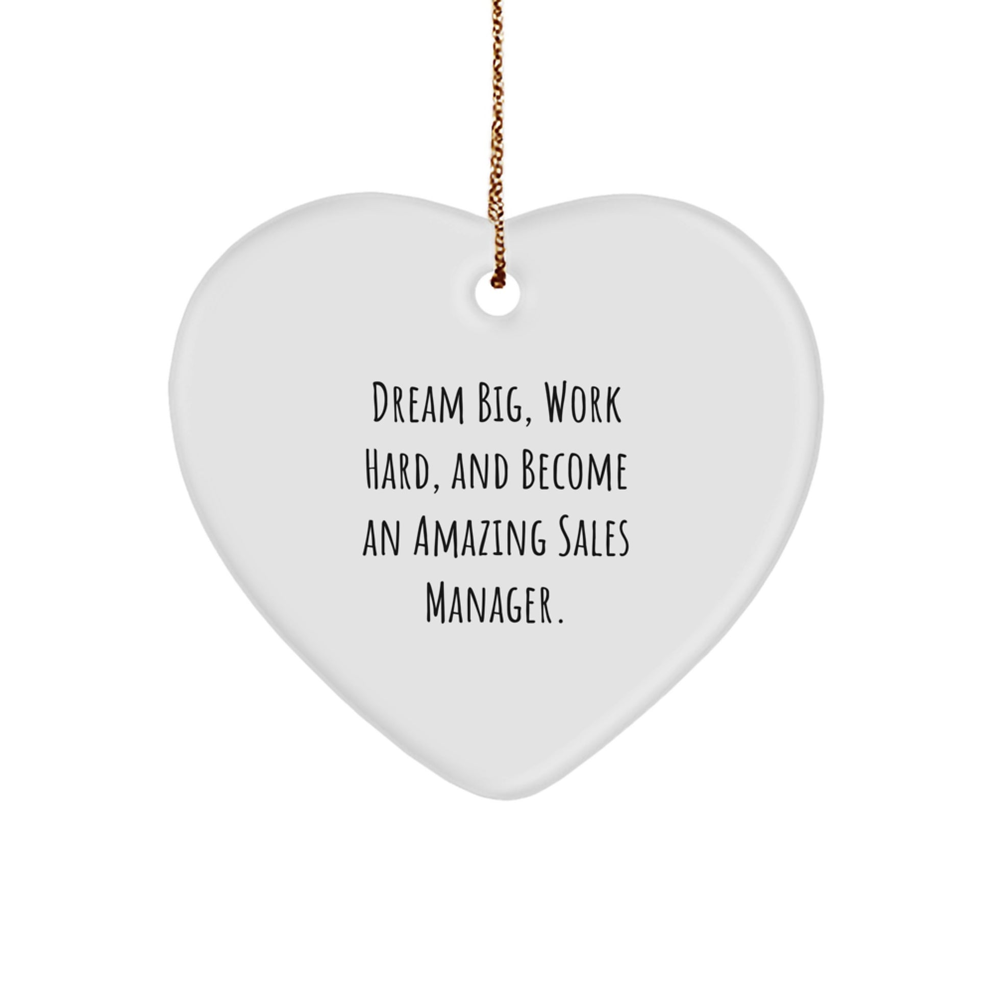 Inspirational Sales Manager Gifts, Funny Heart Ornament, 'Dream Big' Motivational Quote, Gifts from Friends, Christmas Unique Gifts for Sales Manager - Image 1