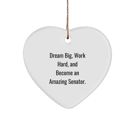 Funny Senator Gifts Heart Ornament - Dream Big Work Hard Become An Amazing Senator - Christmas Unique Gifts for Senator Friends - Gifts from Men, Women, Family, Friends - Image 1