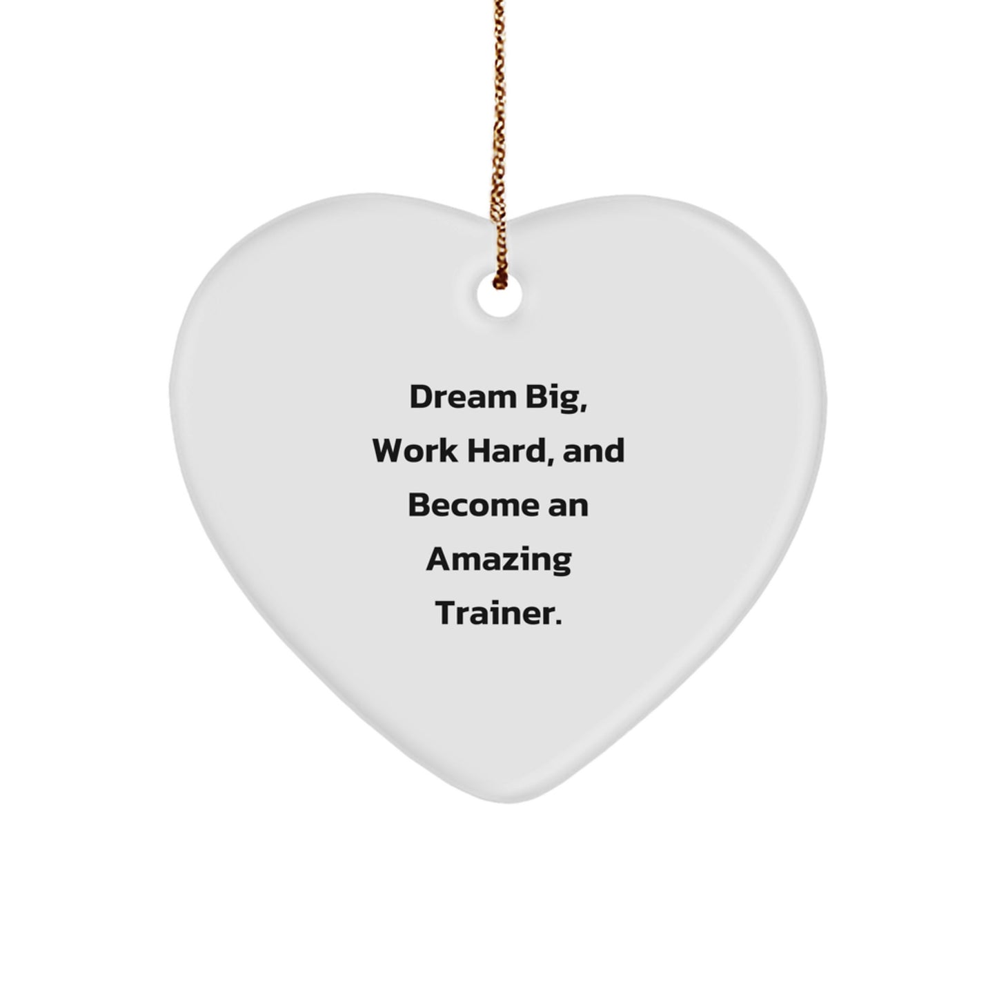 Gifts from Trainers, Inspirational Heart Ornament, Dream Big Work Hard, Perfect Christmas Unique Gifts for Trainer Friends and Family - Image 1